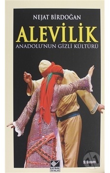 Anadolunun Gizli Kültürü -Alevilik - Nejat Birdoğan - Kaynak Yayınları Anadolunun Gizli Kültürü -Alevilik - Nejat Birdoğan - Kaynak Yayınları