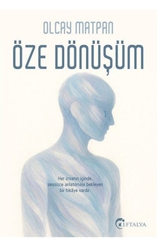 Öze Dönüşüm / Olcay Matpan Öze Dönüşüm / Olcay Matpan