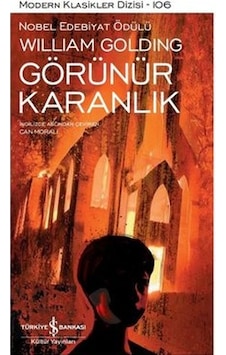 Görünür Karanlık - Modern Klasikler 106 - William Golding - İş Bankası Kültür Yayınları Görünür Karanlık - Modern Klasikler 106 - William Golding - İş Bankası Kültür Yayınları