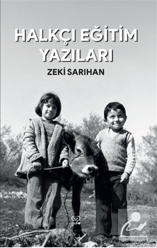 Halkçı Eğitim Yazıları / Zeki Sarıhan Halkçı Eğitim Yazıları / Zeki Sarıhan