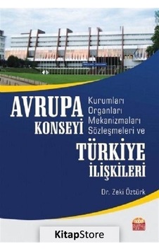 Avrupa Konseyi Türkiye İlişkileri - Zeki Öztürk - Nobel Bilimsel Eserler Avrupa Konseyi Türkiye İlişkileri - Zeki Öztürk - Nobel Bilimsel Eserler