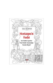 Montaigne'in Kedisi - Saul Frampton - Say Yayınları Montaigne'in Kedisi - Saul Frampton - Say Yayınları