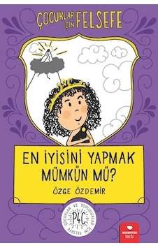 En İyisini Yapmak Mümkün mü?-Çocuklar İçin Felsefe - Özge Özdemir - Redhouse Kidz Yayınları En İyisini Yapmak Mümkün mü?-Çocuklar İçin Felsefe - Özge Özdemir - Redhouse Kidz Yayınları