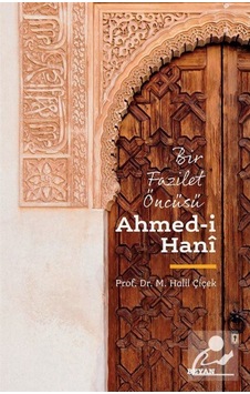 Bir Fazilet Öncüsü Ahmed-ı Hani / Prof. Dr. M. Halil Çiçek 9786257188104