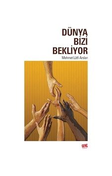 Dünya Bizi Bekliyor - Mehmet Lütfi Arslan 9789944836296 Dünya Bizi Bekliyor - Mehmet Lütfi Arslan 9789944836296