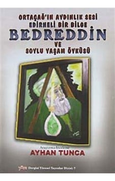 Ortaçağ'ın Aydınlık Sesi Edirneli Bir Bilge Bedreddin ve Soylu... Ortaçağ'ın Aydınlık Sesi Edirneli Bir Bilge Bedreddin ve Soylu...