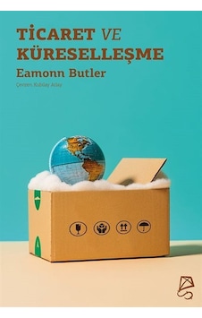Ticaret Ve Küreselleşme: Bir Giriş / Eamonn Butler Ticaret Ve Küreselleşme: Bir Giriş / Eamonn Butler