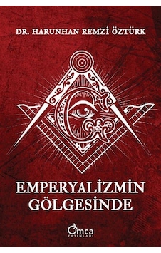 Emperyalizmin Gölgesinde / Dr. Harunhan Remzi Öztürk Emperyalizmin Gölgesinde / Dr. Harunhan Remzi Öztürk