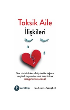 Toksik Aile İlişkileri - Sherrie Campbell - Kuraldışı Yayınları