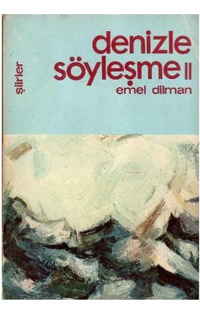 Denizle Söyleşme Şiirler 2 - Emel Dilman