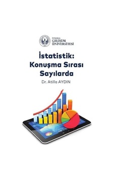 İstatistik: Konuşma Sırası Sayılarda - Atilla Aydın - İstanbul Gelişim Üniversitesi İstatistik: Konuşma Sırası Sayılarda - Atilla Aydın - İstanbul Gelişim Üniversitesi