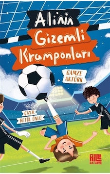 Ali'nin Gizemli Kramponları / Gamze Aktürk Ali'nin Gizemli Kramponları / Gamze Aktürk