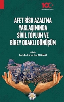 Afet Risk Azaltma Yaklaşımında Sivil Toplum ve Birey Odaklı Dönüşüm- TİAV