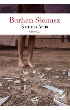 Kırmızı Ayna / Burhan Sönmez Kırmızı Ayna / Burhan Sönmez