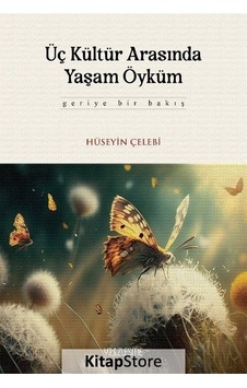 Üç Kültür Arasında Yaşam Öyküm - Geriye Bir Bakış - Hüseyin Çelebi - Yüzleşme