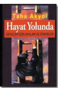 Hayat Yolunda / Taha Akyol