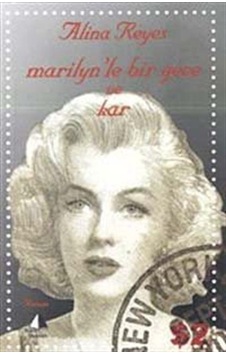 Marilyn'le Bir Gece ve Kar / Alina Reyes Marilyn'le Bir Gece ve Kar / Alina Reyes