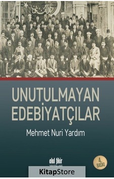Unutulmayan Edebiyatçılar - Mehmet Nuri Yardım - Akıl Fikir Yayınları