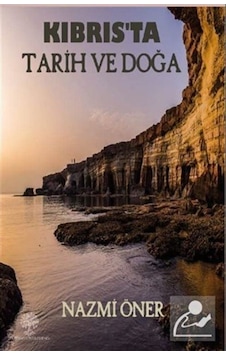 Kıbrıs'ta Tarih ve Doğa - Nazmi Öner - Platanus Publishing Kıbrıs'ta Tarih ve Doğa - Nazmi Öner - Platanus Publishing