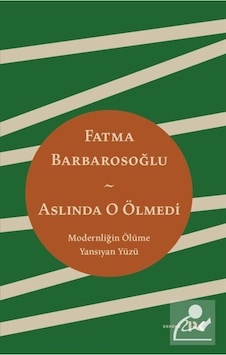 Aslında O Ölmedi / Fatma Barbarosoğlu Aslında O Ölmedi / Fatma Barbarosoğlu