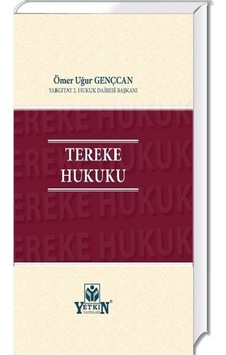 Yetkin Yayınları - Tereke Hukuku - Ömer Uğur Gençcan Yetkin Yayınları - Tereke Hukuku - Ömer Uğur Gençcan