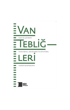 Van Tebliğleri - Van Ve Çevresi: Toplumsal, Ekonomik Ve Kültür...