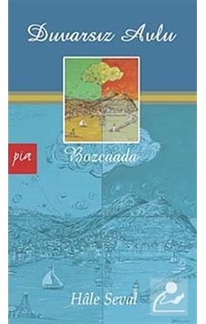 Duvarsız Avlu - Bozcaada - Hale Seval - Pia Duvarsız Avlu - Bozcaada - Hale Seval - Pia