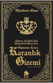 Hipnozcu Kızın Karanlık Gizemi / Theodora Goss Hipnozcu Kızın Karanlık Gizemi / Theodora Goss