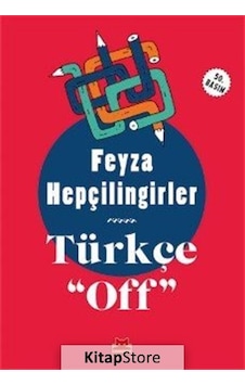 Türkçe "off" / Feyza Hepçilingirler
