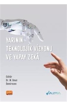 Yarının Teknolojik Vizyonu ve Yapay Zeka - Nobel Bilimsel Eserler Yarının Teknolojik Vizyonu ve Yapay Zeka - Nobel Bilimsel Eserler