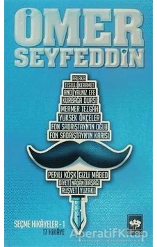 Ömer Seyfeddin-Seçme Hikyeler 1 - Ömer Seyfettin - Ötüken Neşriyat Ömer Seyfeddin-Seçme Hikyeler 1 - Ömer Seyfettin - Ötüken Neşriyat