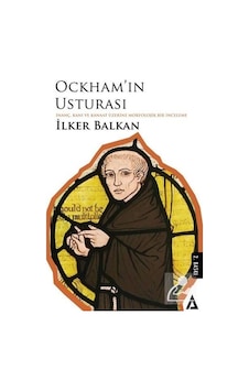 Ockham'ın Usturası - İnanç Kanı ve Kanaat Üzerine Morfolojik Bir İnceleme - İlker Balkan - Kanon Kitap