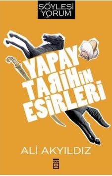 Yapay Tarihin Esirleri