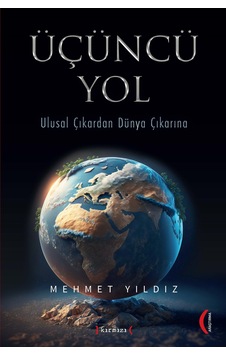 Üçüncü Yol "Ulusal Çıkardan Dünya Çıkarına" Üçüncü Yol "Ulusal Çıkardan Dünya Çıkarına"