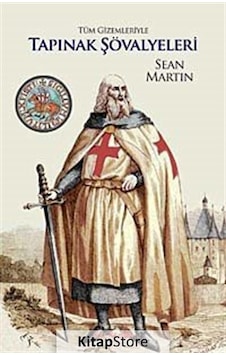 Tüm Gizemleriyle Tapınak Şövalyeleri - Sean Martin - Kalkedon