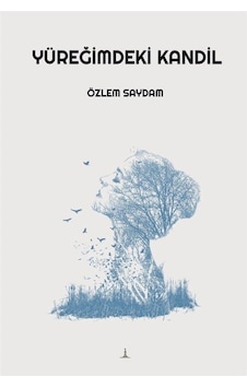 Yüreğimdeki Kandil - Özlem Saydam - Odessa Yayınevi Yüreğimdeki Kandil - Özlem Saydam - Odessa Yayınevi