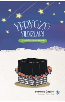 Yeryüzü Yıldızları - Çocuklar İçin Sahabe Hayatları - Mahmut Öztürk - Türkiye Diyanet Vakfı Yayınları Yeryüzü Yıldızları - Çocuklar İçin Sahabe Hayatları - Mahmut Öztürk - Türkiye Diyanet Vakfı Yayınları