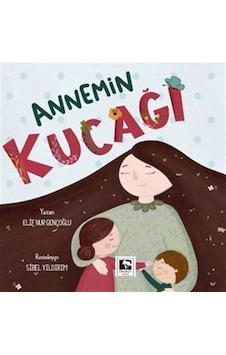 Annemin Kucağı / Elif Nur Gençoğlu Annemin Kucağı / Elif Nur Gençoğlu