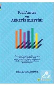 Paul Auster ve Arketip Eleştiri - Bülent Cercis Tanrıtanır - Hiperlink Paul Auster ve Arketip Eleştiri - Bülent Cercis Tanrıtanır - Hiperlink