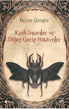 Kedi İnsanlar ve Diğer Garip Hikayeler - Beyza Güngör - İthaki Yayınları Kedi İnsanlar ve Diğer Garip Hikayeler - Beyza Güngör - İthaki Yayınları