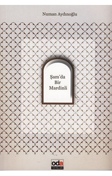 Şam'da Bir Mardinli - Numan Aydınoğlu - Oda Yayınları