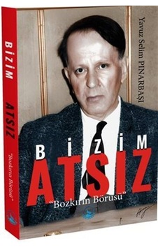 Bizim Atsız - Bozkırın Börüsü - Yavuz Selim Pınarbaşı - Ergenekon Bizim Atsız - Bozkırın Börüsü - Yavuz Selim Pınarbaşı - Ergenekon