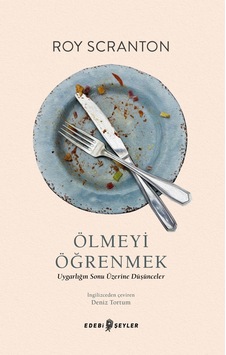 Ölmeyi Öğrenmek - Roy Scranton - Edebi Şeyler