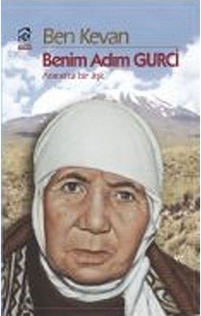 Ben Kevan Benim Adım Gurci: Ararat'ta Bir Aşk - Ben Kevan - Kurgu Kültür Ben Kevan Benim Adım Gurci: Ararat'ta Bir Aşk - Ben Kevan - Kurgu Kültür