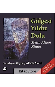 Gölgesi Yıldız Dolu - Metin Altıok Kitabı - Altıok Akatlı - Doğan Kitap Gölgesi Yıldız Dolu - Metin Altıok Kitabı - Altıok Akatlı - Doğan Kitap