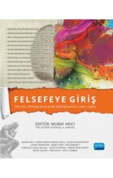Felsefeye Giriş-Temel Problemlere Sistematik Yaklaşım- Nobel Akademik Yayıncılık Felsefeye Giriş-Temel Problemlere Sistematik Yaklaşım- Nobel Akademik Yayıncılık