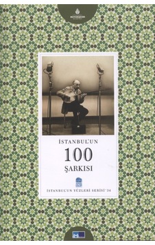 İstanbul´Un 100 Şarkısı - İstanbul'Un Yüzleri Serisi İstanbul´Un 100 Şarkısı - İstanbul'Un Yüzleri Serisi
