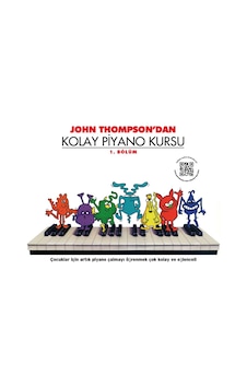 John Thompson'dan Kolay Piyano Kursu 1.Bölüm - John Thompson John Thompson'dan Kolay Piyano Kursu 1.Bölüm - John Thompson