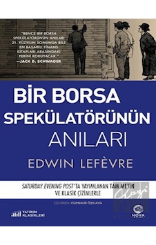 Bir Borsa Spekülatörünün Anıları - Edwin Lefevre - Nova Kitap Bir Borsa Spekülatörünün Anıları - Edwin Lefevre - Nova Kitap