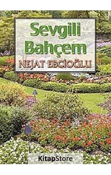 Sevgili Bahçem - Nejat Ebcioğlu - İnkılap Kitabevi